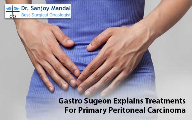 Gastro Sugeon Explains Treatments For Primary Peritoneal Carcinoma