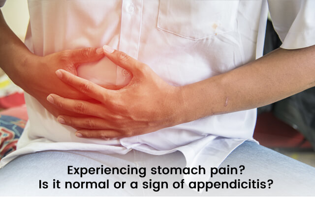 Experiencing stomach pain? Is it normal or a sign of appendicitis?